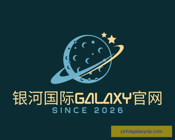 介绍银河国际GALAXY官网